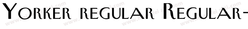 Yorker regular Regular字体转换
